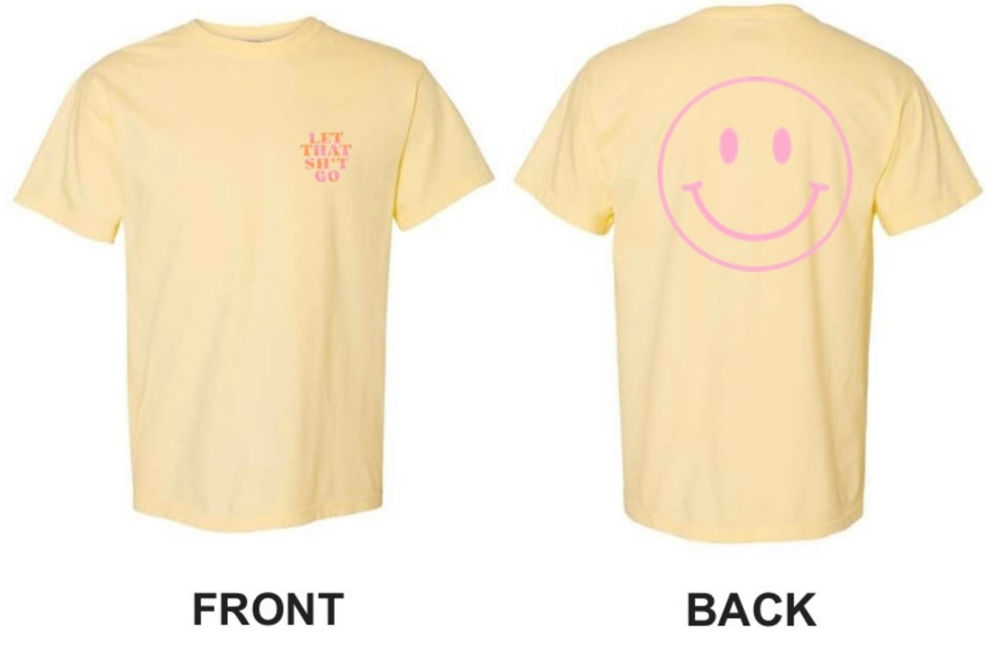 LET THAT SHIT GO - BUTTER COMFORT COLORS